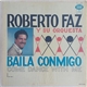 Roberto Faz Y Su Orquesta - Baila Conmigo - Come Dance With Me